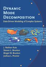 Dynamic Mode Decomposition: Data-Driven Modeling of Complex Systems